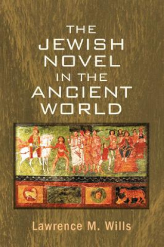 Carte Jewish Novel in the Ancient World Wills