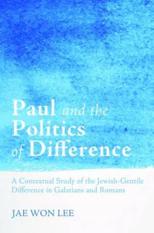 Kniha Paul and the Politics of Difference Jae Won Lee