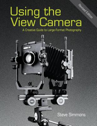 Kniha Using the View Camera Steve Simmons