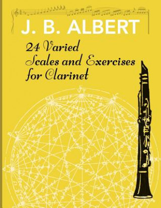 Carte 24 Varied Scales and Exercises for Clarinet J B Albert