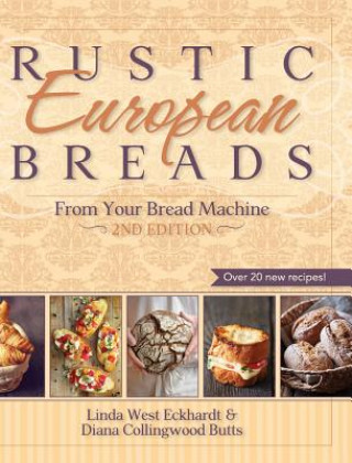 Carte Rustic European Breads from Your Bread Machine Diana Collingwood Butts