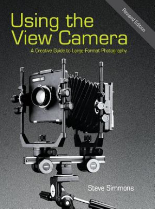Könyv Using the View Camera Steve Simmons