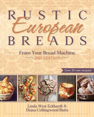 Kniha Rustic European Breads from Your Bread Machine Diana Collingwood Butts