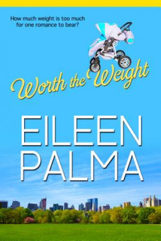 Könyv Worth the Weight Eileen Palma