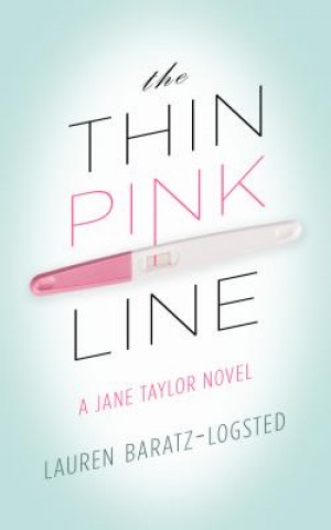 Knjiga Thin Pink Line Lauren Baratz-Logsted