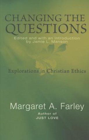 Libro Changing the Questions Margaret A. Farley