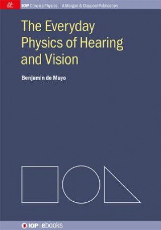 Kniha Everyday Physics of Hearing and Vision Benjamin de Mayo