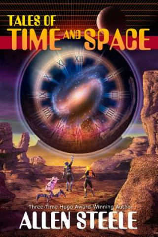 Kniha Tales of Time and Space ALLEN STEELE