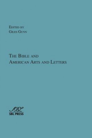 Kniha Bible and American Arts and Letters Giles Gunn