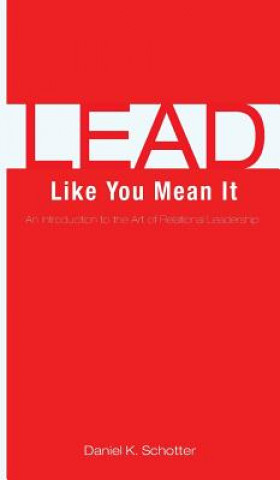 Book Lead Like You Mean It Daniel Schotter