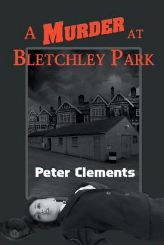 Kniha Murder at Bletchley Park Peter Clements