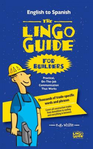 Buch Lingo Guide for Builders; La Lingo Guide Para Constructores E G White