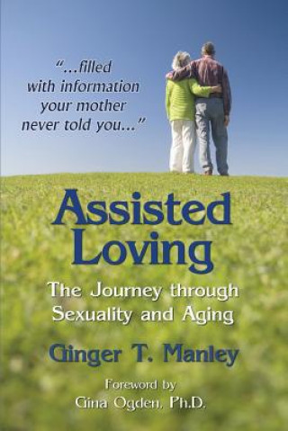 Könyv Assisted Loving Ginger T Manley