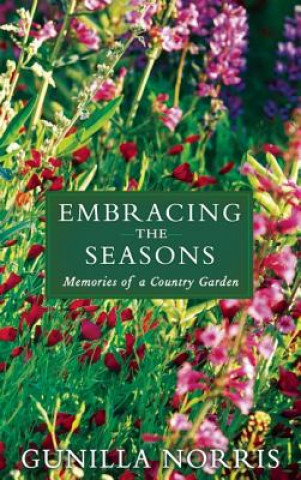 Könyv Embracing the Seasons Gunilla Norris