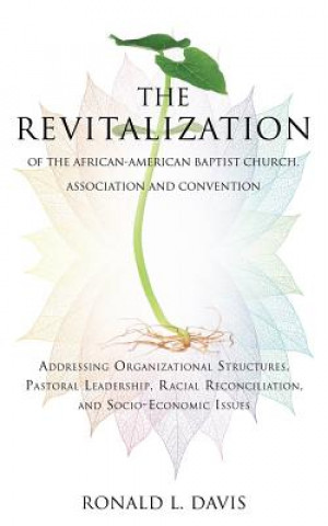 Книга Revitalization of the African-American Baptist Church, Association and Convention Ronald L Davis