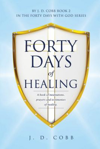 Knjiga Forty Days of Healing J D Cobb