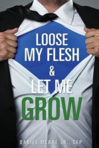 Kniha Loose My Flesh & Let Me Grow Daniel McRae Jr Cep