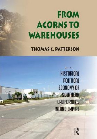 Carte From Acorns to Warehouses Thomas C. Patterson