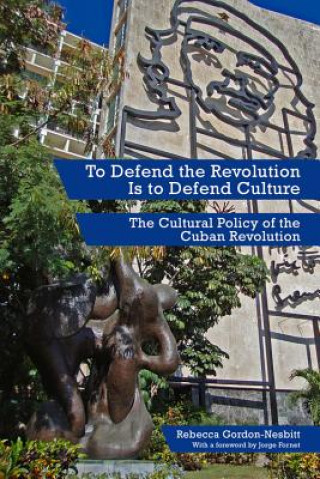 Carte To Defend The Revolution Is To Defend Culture Rebecca Gordon-Nesbitt