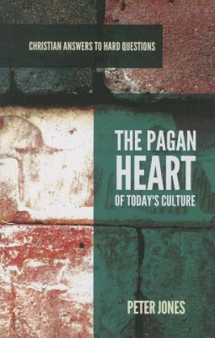 Kniha PAGAN HEART OF TODAYS CULTURE Peter Jones