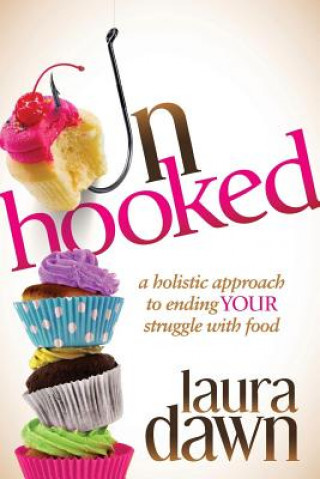 Kniha Unhooked Laura Dawn