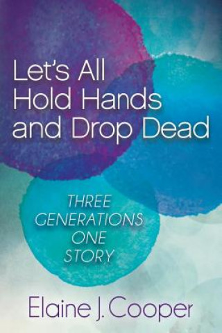 Książka Let's All Hold Hands and Drop Dead Elaine J Cooper