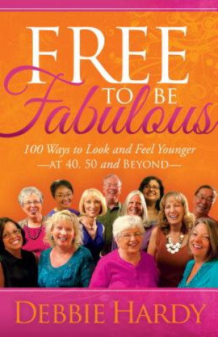 Libro Free to Be Fabulous Debbie Hardy