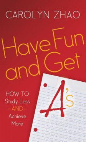 Livre Have Fun & Get A's Carolyn Zhao