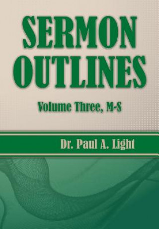 Kniha Sermon Outlines, Volume Three M-S Paul a Light