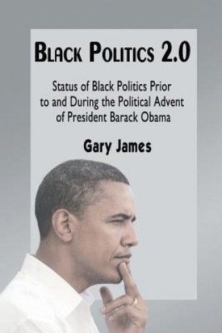 Könyv Black Politics 2.0 Gary James