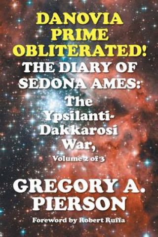 Książka Danovia Prime Obliterated! The Diary of Sedona Ames Gregory A. Pierson