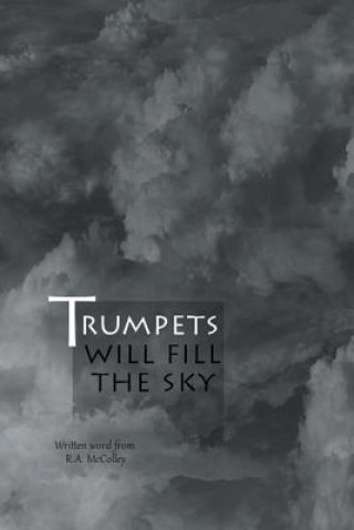 Kniha Trumpets will fill the sky R a McColley