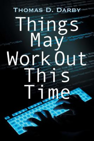 Carte Things May Work Out This Time Thomas D Darby