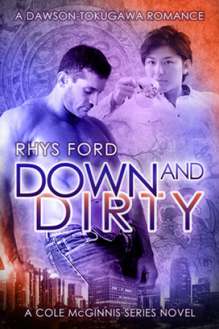 Kniha Down and Dirty Rhys Ford