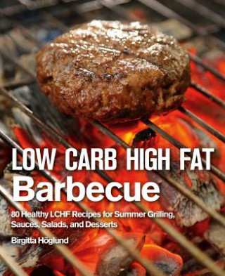 Kniha Low Carb High Fat Barbecue Birgitta Hoglund
