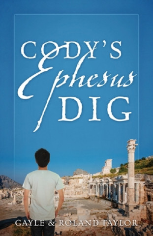 Kniha Cody's Ephesus Dig Gayle Taylor