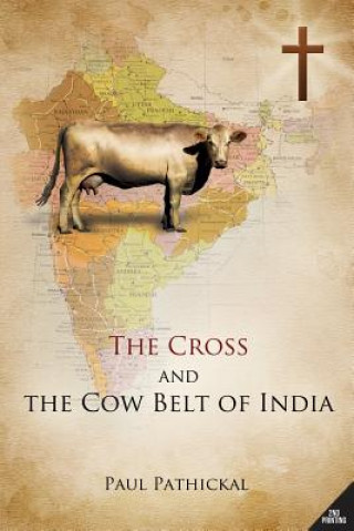 Livre Cross and the Cow Belt of India Paul Pathickal