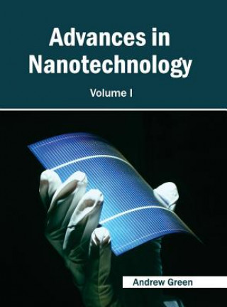 Carte Advances in Nanotechnology: Volume I Andrew Green