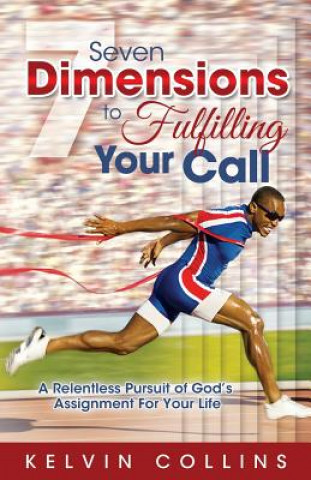 Book 7 Dimensions to Fulfilling Your Call Kelvin Collins