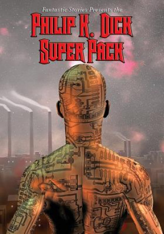 Kniha Fantastic Stories Present the Philip K. Dick Super Pack Philip K. Dick