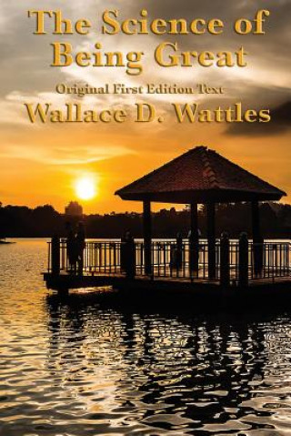 Книга Science of Being Great Wallace D. Wattles