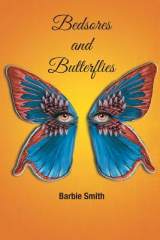 Książka Bedsores and Butterflies Barbie Smith