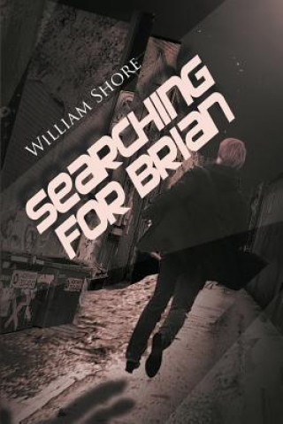 Kniha Searching For Brian William Shore