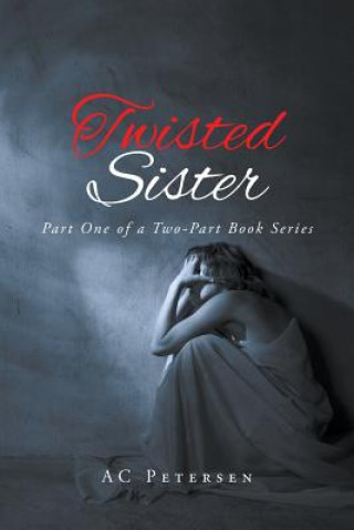 Könyv Twisted Sister Ac Petersen