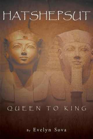 Buch Hatshepsut Queen to King Evelyn Sova