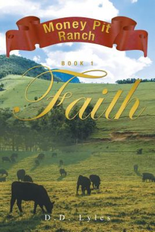 Kniha Money Pit Ranch Book 1 Faith D D Lyles