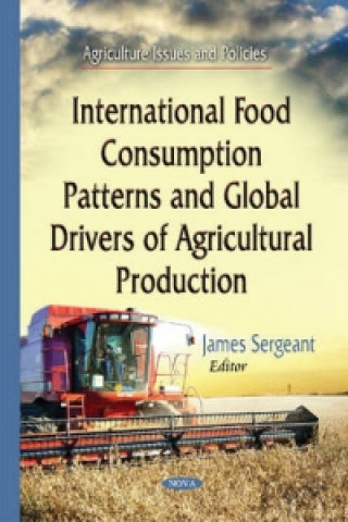 Książka International Food Consumption Patterns & Global Drivers of Agricultural Production 