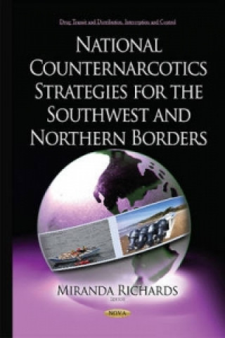 Livre National Counternarcotics Strategies for the Southwest & Northern Borders Miranda Richards