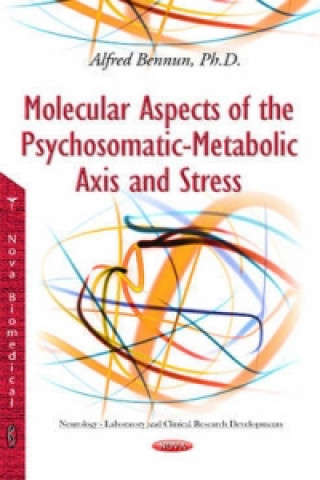 Carte Molecular Aspects of the Psychosomatic-Metabolic Axis & Stress Alfred Bennun