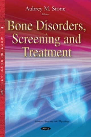 Kniha Bone Disorders, Screening & Treatment 